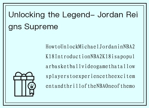 Unlocking the Legend- Jordan Reigns Supreme